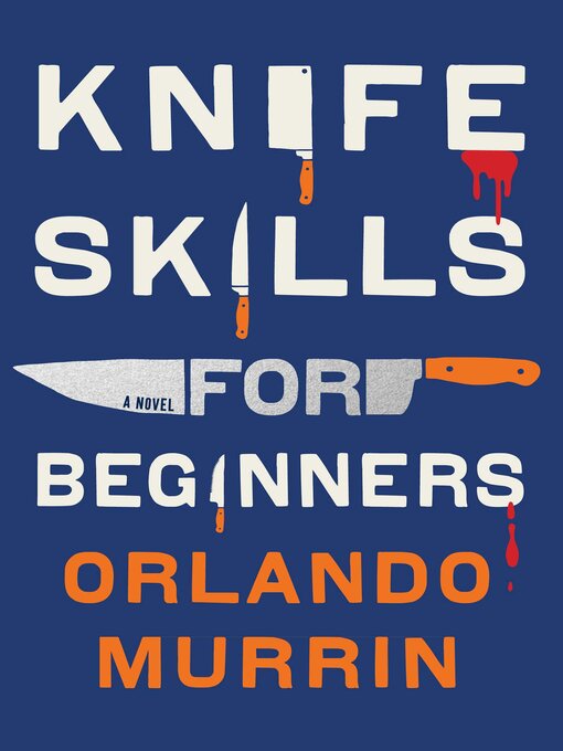 Title details for Knife Skills for Beginners by Orlando Murrin - Available